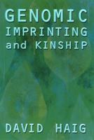 Genomic Imprinting and Kinship (The Rutgers Series in Human Evolution, edited by Robert Trivers, Lee Cronk, Helen Fisher, and Lionel Tiger) 081353027X Book Cover