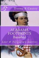 ALABAMA FOOTPRINTS Banished: Lost & Forgotten Stories 1978076045 Book Cover