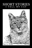 Short Stories I tell my Cat 1300887613 Book Cover