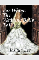 For Whom the Wedding Bells Toll B0BQMFY84F Book Cover