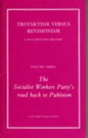 Trotskyism V Revisionism: The SWP's Road Back to Pabloism (v. 3) 0902030566 Book Cover