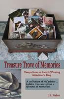 Treasure Trove of Memories: Essays from an Award-Winning Alzheimer's Blog 0990327078 Book Cover