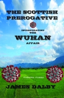 THE SCOTTISH PREROGATIVE: incorporating THE WUHAN AFFAIR 183802705X Book Cover