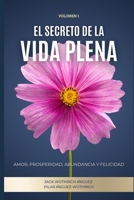 El Secreto de la Vida Plena: Amor, Prosperidad, Abundancia y Felicidad B0G2L2FH88 Book Cover