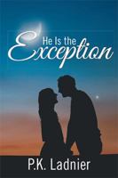 He Is the Exception 1796018651 Book Cover