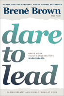 Dare to Lead: Brave Work. Tough Conversations. Whole Hearts. 0399592520 Book Cover