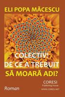 Colectiv! de Ce a Trebuit Sa Moara Adi?: Roman 1721702318 Book Cover