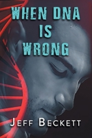 When DNA is Wrong 196075887X Book Cover