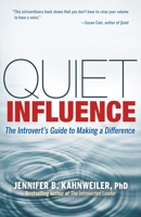 Quiet Influence: The Introvert's Guide to Making a Difference 160994562X Book Cover