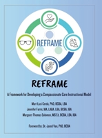 Reframe ABA: A Framework for Developing a Compassionate Care Instructional Model 1257070983 Book Cover
