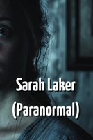 Sarah Laker (Paranormal) B0DR65V7GR Book Cover