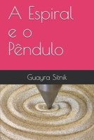 A Espiral e o Pêndulo (Portuguese Edition) 1700131044 Book Cover