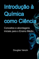 Introdução À Química Como Ciência (Portuguese Edition) 6501020964 Book Cover