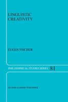Linguistic Creativity: Exercises in 'Philosophical Therapy' 0792361245 Book Cover