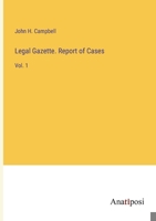 Legal Gazette. Report of Cases: Vol. 1 3382139340 Book Cover