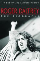 Roger Daltrey: The Biography 0749958782 Book Cover