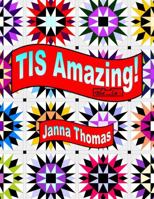 Tis Amazing! Quilt Project Book 0985398264 Book Cover