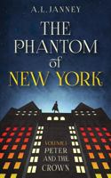 The Phantom of New York: Volume I - Peter and the Crown 1979403740 Book Cover