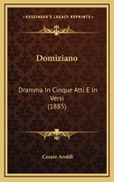 Domiziano: Dramma In Cinque Atti E In Versi (1885) 1120612012 Book Cover