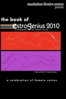 Estrogenius 2010: A Celebration of Female Voices 1467949361 Book Cover