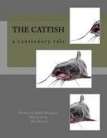 The Catfish: a cautionary tale 1983695734 Book Cover