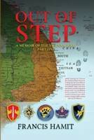 Out Of Step - Part One, A Memoir of the Vietnam War 1595950869 Book Cover