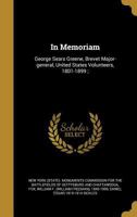 In Memoriam: George Sears Greene, Brevet Major-general, United States Volunteers, 1801-1899 ; 1371990115 Book Cover