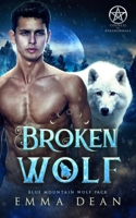 Broken Wolf: A Paranormal Shifter Romance B092CHCJTY Book Cover