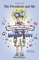 George Washington and the Magic Hat: George Washington and the Magic Hat 0764351109 Book Cover