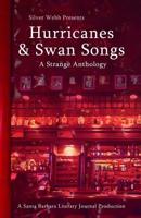 Hurricanes & Swan Songs: A Strange Anthology 1090540094 Book Cover