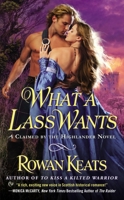 What a Lass Wants (Claimed By the Highlander, #4) 0451474414 Book Cover