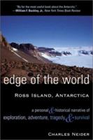 Edge of the World: Ross Island, Antarctica A Personal and Historical Narrative of Exploration, Adventure, Tragedy, and Survival 038507090X Book Cover