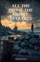 All the Proof the Heart Requires B0GY632ZLT Book Cover