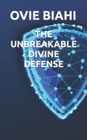 The Unbreakable Divine Defense B0BRJKZ2Z7 Book Cover