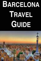 Barcelona Travel Guide 1977851886 Book Cover