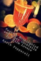 Tequila Mockingbird and other Cocktails for Film Lovers 172701846X Book Cover