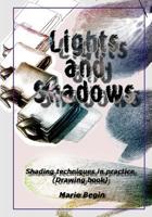 Lights and Shadows: Shading Techniques in Practice (Drawing Book for Beginners) 1986566056 Book Cover