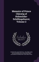 Memoirs Of Prince Chlodwig Of Hohenlohe-schillingsfuerst; Volume 2 1018673431 Book Cover