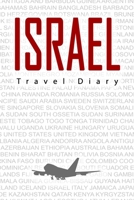 Israel Travel Diary: Travel and vacation diary for Israel. A logbook with important pre-made pages and many free sites for your travel memories. For a present, notebook or as a parting gift 169883215X Book Cover