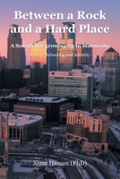 Between a Rock and a Hard Place: A Somali boy growing up in Minnesota: Family, Schooling and Identity 1803811315 Book Cover