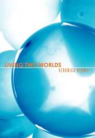 Living Two Worlds 1468539752 Book Cover