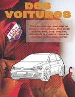 Livre de coloriage cool pour les enfants - Des voitures. Plus de 50 Voiture: BMW, Jeep, Chrysler, Mitsubishi et d'autres. Livres de coloriage en vrac pour adultes (French Edition) 1706641036 Book Cover