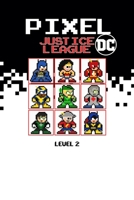 Pixel Justice League DC Level 2 147171120X Book Cover