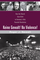 Keine Gewalt! No Violence! 1532612826 Book Cover