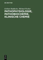 Pathophysiologie. Pathobiochemie. Klinische Chemie. Für Studierende Der Medizin Und Ärzte 3110128446 Book Cover