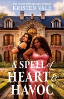 A Spell of Heart & Havoc 1538771845 Book Cover