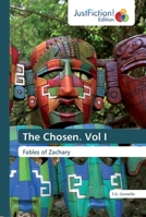 The Chosen. Vol I: Fables of Zachary 1729440703 Book Cover
