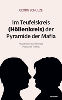Im Teufelskreis (Höllenkreis) der Pyramide der Mafia: Mysteröse Geschichte auf Politisches Thema (German Edition) 3711602819 Book Cover