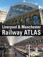 Liverpool and Manchester Railway Atlas 0860936872 Book Cover