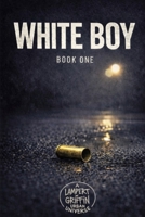 WHITE BOY: Book One 1969709421 Book Cover